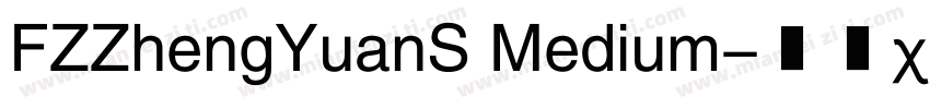 FZZhengYuanS Medium字体转换